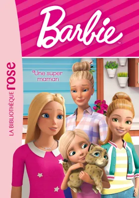 6, Barbie - Vie quotidienne 06 - Une super maman