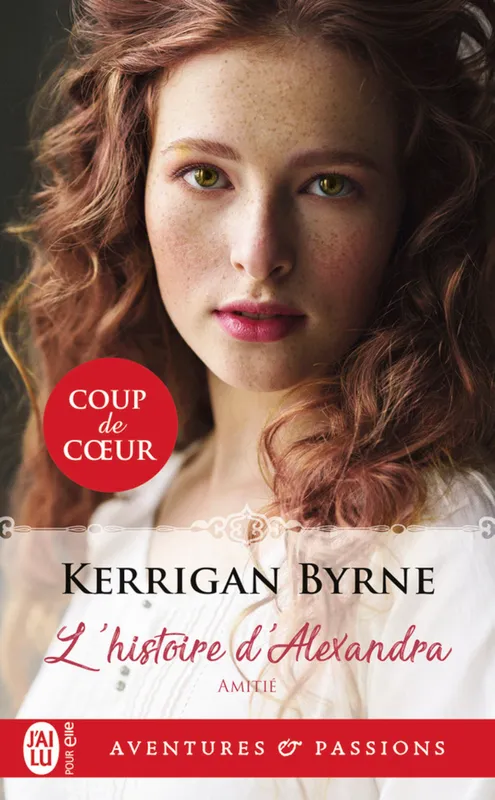 Amitié (Tome 1) - L'histoire d'Alexandra Kerrigan Byrne