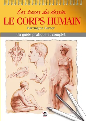 Les bases du dessin : le corps humain - nouvelle édition