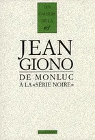 Cahiers Giono, 5, De Monluc à la «Série Noire»
