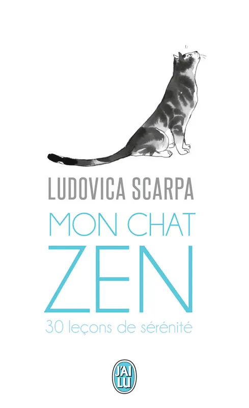 Livres Sciences Humaines et Sociales Actualités Mon chat zen, 30 leçons de sérénité Ludovica Scarpa