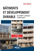 Bâtiments et Développement durable, De la HQE® au bâtiment à faible impact – 4e édition revue et augmentée