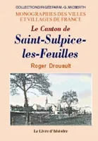 Monographie du canton de Saint-Sulpice-les-Feuilles