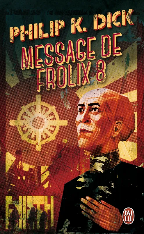Livres Littératures de l'imaginaire Science-Fiction MESSAGE DE FROLIX 8 Philip K. Dick