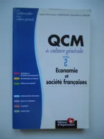 QCM de culture générale., Tome 2, Économie et société françaises, QCM de culture générale T2 Economie et société française