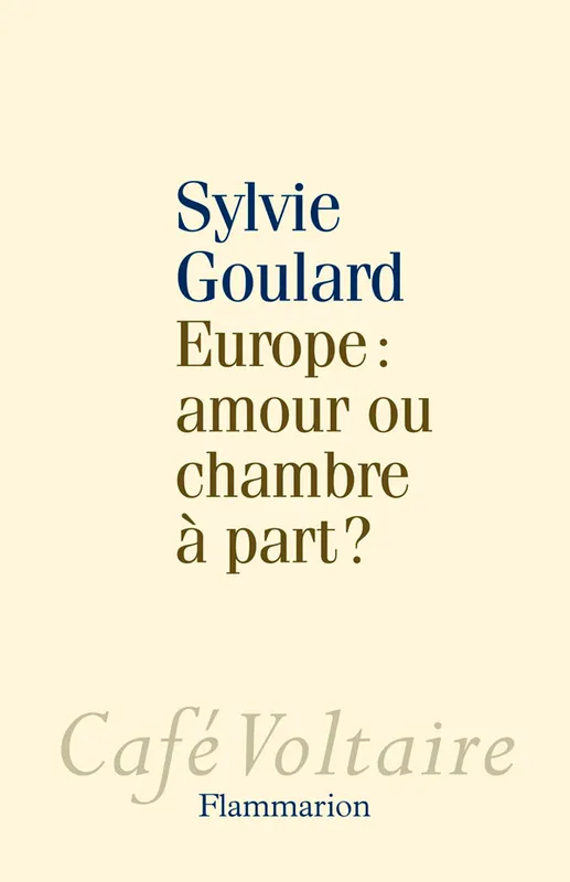 Europe : amour ou chambre à part ? Sylvie Goulard