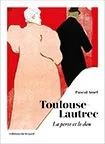 Livres Arts Beaux-Arts Peinture Toulouse-Lautrec, La perte et le don Pascal Amel