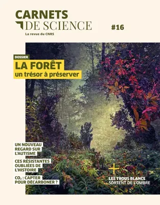 Carnets de science - N° 16 Dossier : La forêt un trésor à préserver
