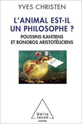 L’animal est-il un philosophe ?, Poussins kantiens et bonobos aristotéliciens
