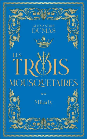 Livres Littérature et Essais littéraires Romans contemporains Francophones Les Trois Mousquetaires (t. 2) : Milady - 2 Jean-Louis-Alexandre Dumas