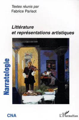 Littérature et représentations artistiques, Littérature et représentations artistiques, Littérature et représentations artistiques