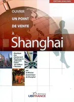 Ouvrir un point de vente à Shanghai