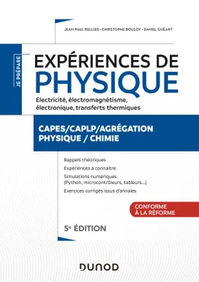 Expériences de physique - Électricité, électromagnétisme, électronique - 5e éd.- Capes/Agrég/CAPLP, Capes/Agrégation/CAPLP