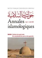 Annales islamologiques 52, Chrétiens du monde arabe. Vers une pluralité des sources et des approches