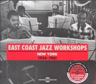 EAST COAST JAZZ WORKSHOPS NEW YORK (1954-1961)