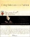 Cinq siècles sur papier. Autographes et manuscrits, autographes et manuscrits de la collection Pedro Corrêa do Lago