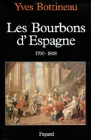 Les Bourbons d'Espagne (1700-1808), 1700-1808