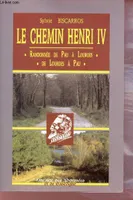 Le Chemin Henri IV randonnée de Pau à Lourdes (ou vivce versa) à pied à vtt à cheval mais pas en voiture !, randonnée de Pau à Lourdes, à pied, à VTT, à cheval...