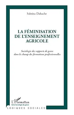 La féminisation de l'enseignement agricole, Sociologie des rapports de genre dans le champ des formations professionnelles