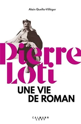 Pierre Loti, Une vie de roman