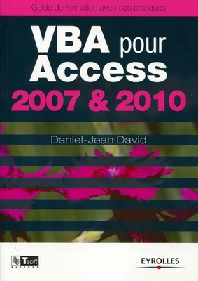 VBA pour Access 2007-2010, Guide de formation avec cas pratique