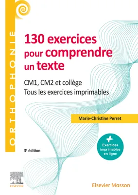130 exercices pour comprendre un texte, CM1 - CM2, collège - Tous les exercices imprimables