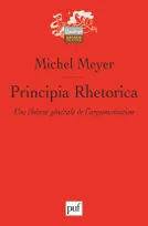 PRINCIPIA RHETORICA - UNE THEORIE GENERALE DE L'ARGUMENTATION, une théorie générale de l'argumentation
