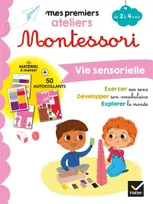 Mes premiers ateliers Montessori, Montessori Vie sensorielle 2-4 ans, De 2 à 4 ans