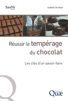 Réussir le tempérage du chocolat, Les clés d'un savoir-faire