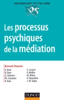 Les processus psychiques de la médiation - Créativité, champ thérapeutique et psychanalyse, Créativité, champ thérapeutique et psychanalyse