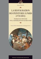 La restauration des peintures à Paris (1750-1815), Pratiques et discours sur la matérialité des œuvres d'art