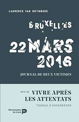 Bruxelles, 22 Mars 2016 Suivi De Vivre Apres Les Attentats