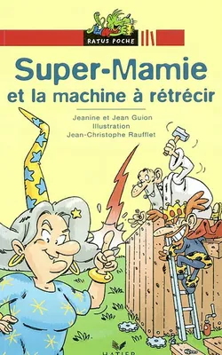 Super-Mamie et la forêt interdite, Ratus Poche - Super Mamie et la machine à rétrécir