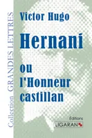 Hernani (grands caractères), ou l'Honneur castillan