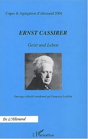 Ernst Cassirer, Geist und Leben Lartillot Françoise
