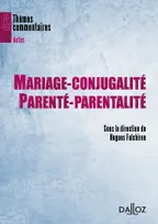 Mariage-conjugalité, parenté-parentalité, Thèmes et commentaires