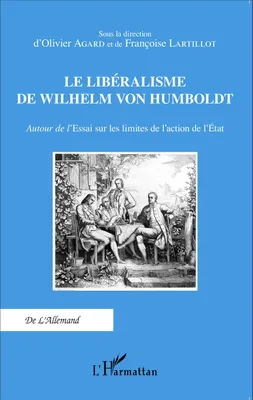 Le libéralisme de Wilhelm Von Humboldt, Autour de l'Essai sur les limites de l'action de l'État