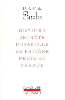 Histoire secrète d'Isabelle de Bavière, Reine de France