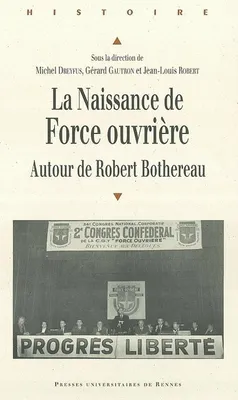 La Naissance de Force ouvrière, Autour de Robert Bothereau