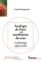 La dialectique réflexive, 3, Analogie de l'être et attribution du sens, La dialectique réflexive (III)