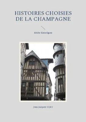 Histoires choisies de la Champagne, Récits historiques