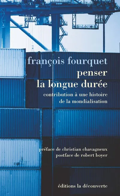 Livres Sciences Humaines et Sociales Sciences politiques Penser la longue durée François Fourquet