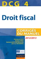 4, DCG 4 - Droit fiscal 2012/2013 - 6e édition - Corrigés du manuel, Corrigés du manuel