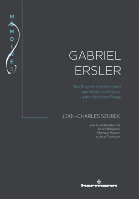 Gabriel Ersler, Des Brigades internationales aux prisons soviétiques, l autre Orchestre Rouge