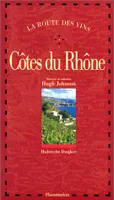La route des vins., La Route des vins - Côtes du Rhône