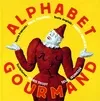 Alphabet gourmand (édition bilingue français/anglais)