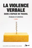 La violence verbale dans l'espace de travail, Analyses et solutions 2e édition