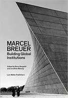 Marcel Breuer : Building Global Institutions /anglais