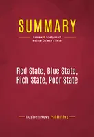 Summary: Red State, Blue State, Rich State, Poor State, Review and Analysis of Andrew Gelman's Book