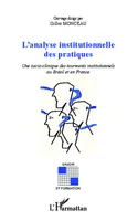 Analyse insitutionnelle des pratiques, Une socio-clinique des tourments institutionnels au Brésil et en France